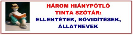 H�rom hi�ny�tl� Tinta sz�t�r: Ellent�tek, R�vid�t�sek, �llatnevek