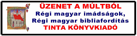 Üzenet a múlból - Régi magyar imádságok